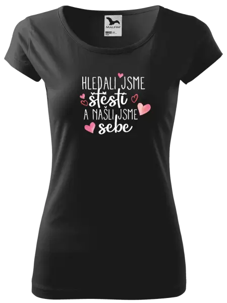 Dámské tričko Hledali jsme štěstí a našli jsme sebe