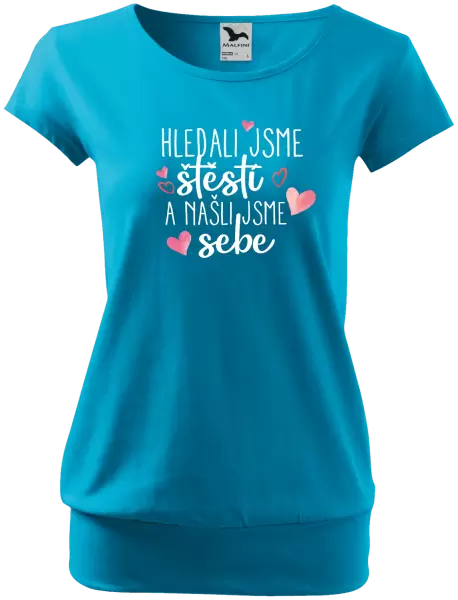 Dámské tričko Hledali jsme štěstí a našli jsme sebe