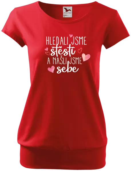 Dámské tričko Hledali jsme štěstí a našli jsme sebe