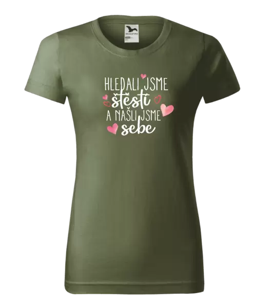 Dámské tričko Hledali jsme štěstí a našli jsme sebe