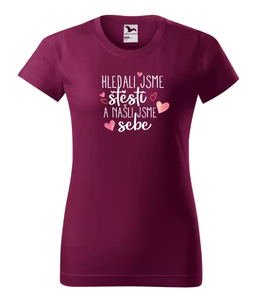 Dámské tričko Hledali jsme štěstí a našli jsme sebe