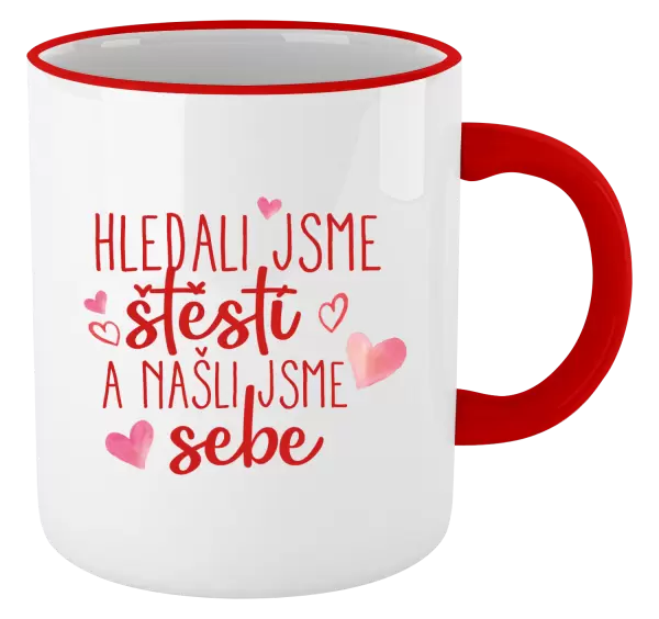 Hrnek Hledali jsme štěstí a našli jsme sebe