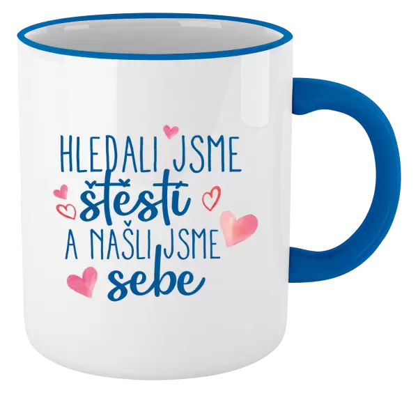 Hrnek Hledali jsme štěstí a našli jsme sebe