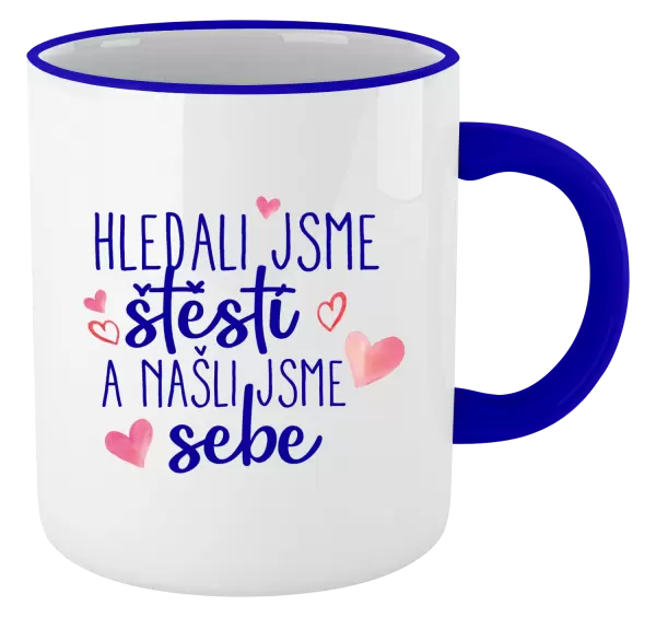 Hrnek Hledali jsme štěstí a našli jsme sebe