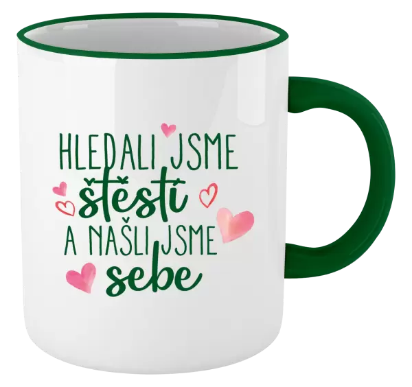 Hrnek Hledali jsme štěstí a našli jsme sebe