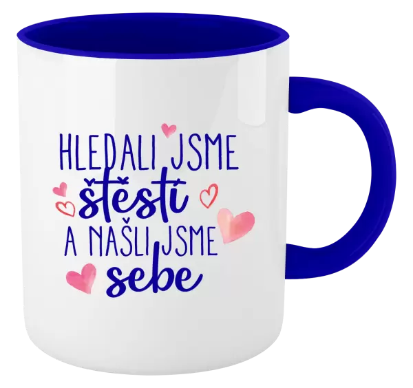 Hrnek Hledali jsme štěstí a našli jsme sebe