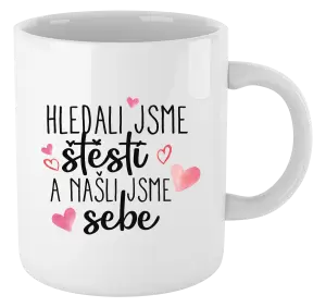 Hrnek Hledali jsme štěstí a našli jsme sebe