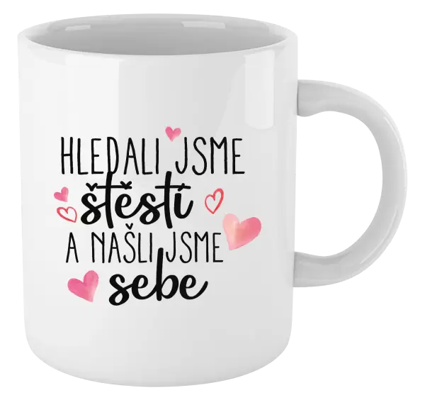 Hrnek Hledali jsme štěstí a našli jsme sebe