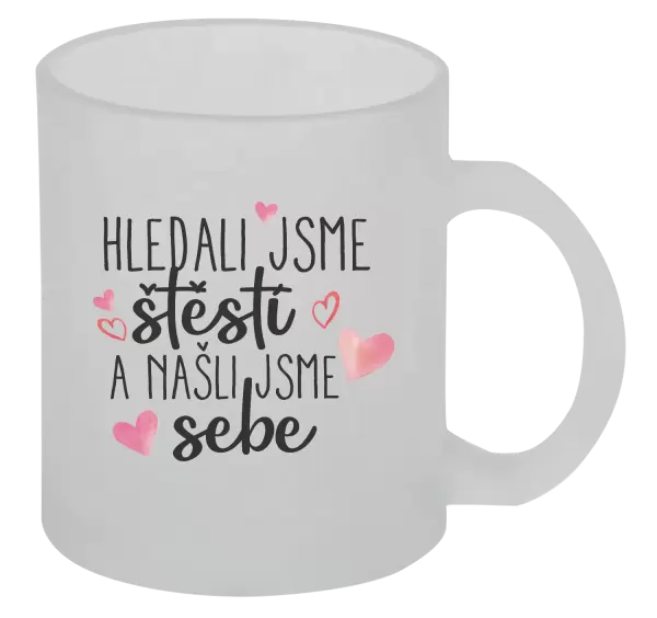 Hrnek Hledali jsme štěstí a našli jsme sebe