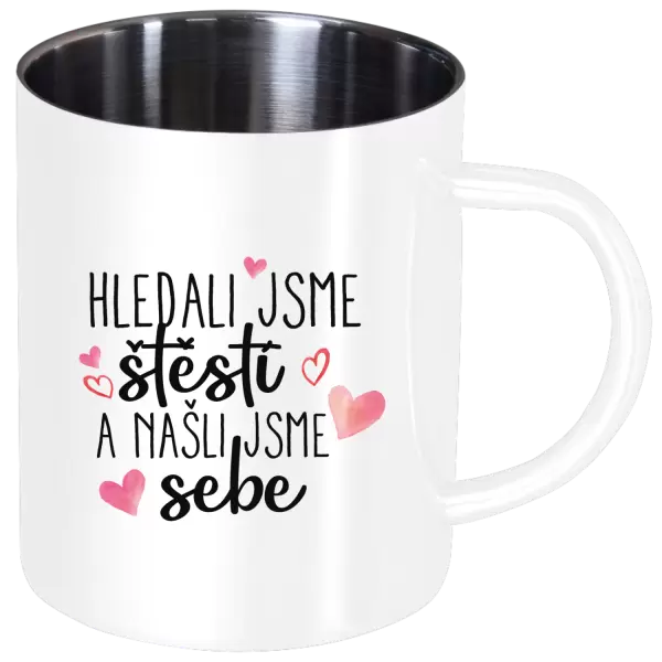 Nerezový hrnek Hledali jsme štěstí a našli jsme sebe