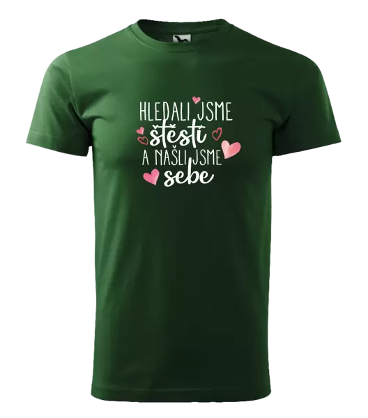 Pánské tričko Hledali jsme štěstí a našli jsme sebe