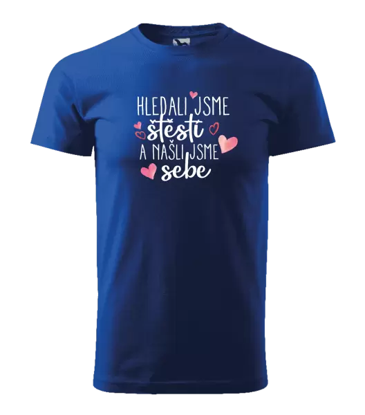 Pánské tričko Hledali jsme štěstí a našli jsme sebe