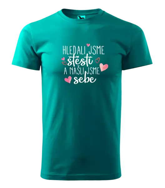 Pánské tričko Hledali jsme štěstí a našli jsme sebe