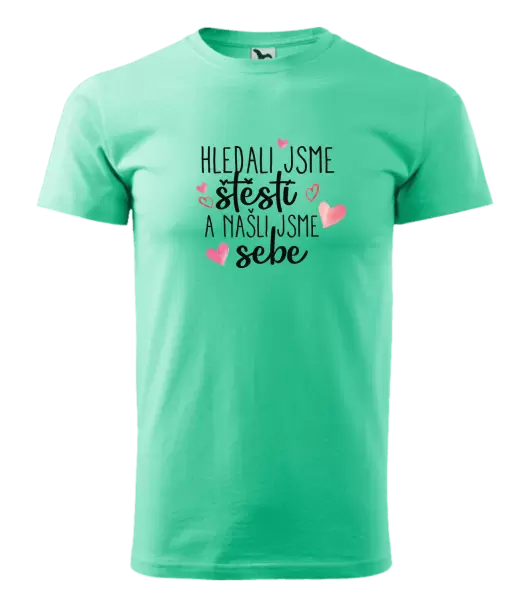 Pánské tričko Hledali jsme štěstí a našli jsme sebe