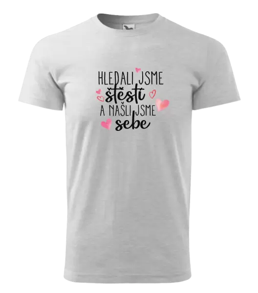 Pánské tričko Hledali jsme štěstí a našli jsme sebe