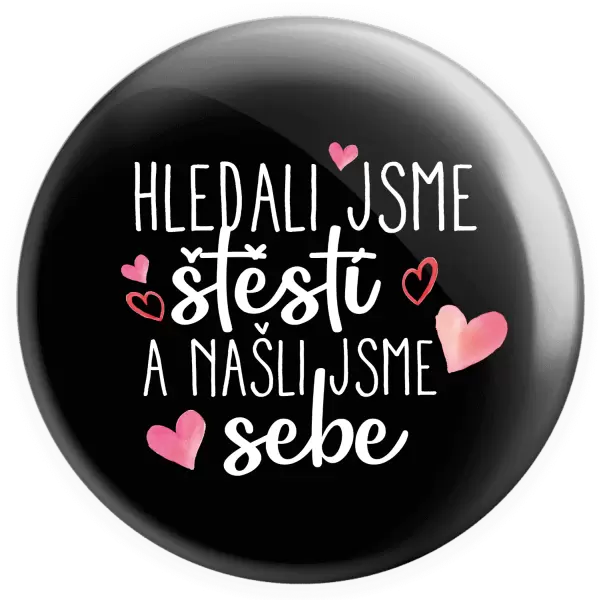 Placka Hledali jsme štěstí a našli jsme sebe