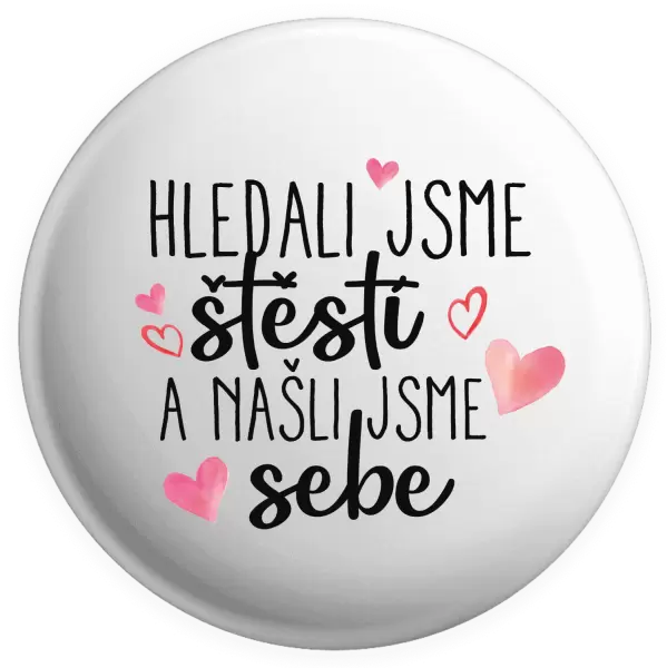 Placka Hledali jsme štěstí a našli jsme sebe