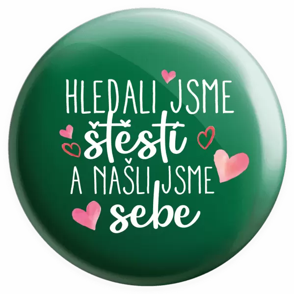 Placka Hledali jsme štěstí a našli jsme sebe