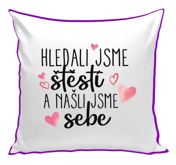 Polštář Hledali jsme štěstí a našli jsme sebe