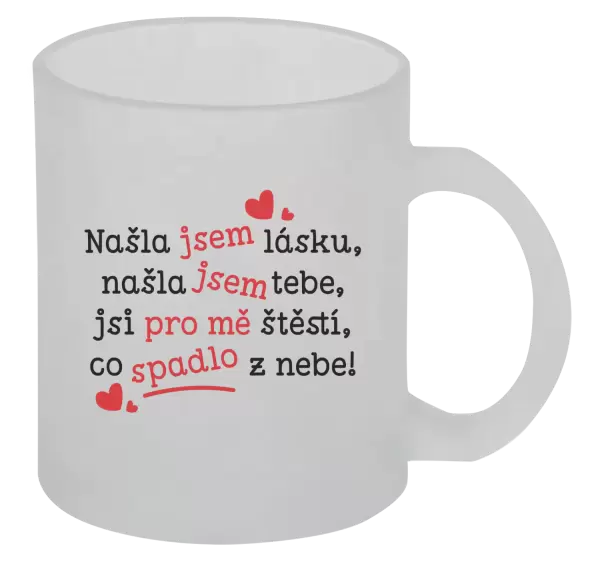 Hrnek Našla jsem lásku, našla jsem tebe