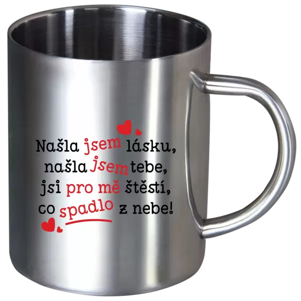 Nerezový hrnek Našla jsem lásku, našla jsem tebe