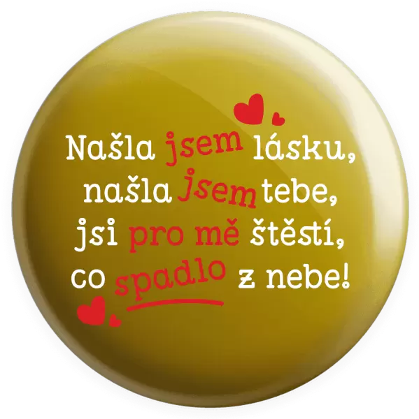 Placka Našla jsem lásku, našla jsem tebe