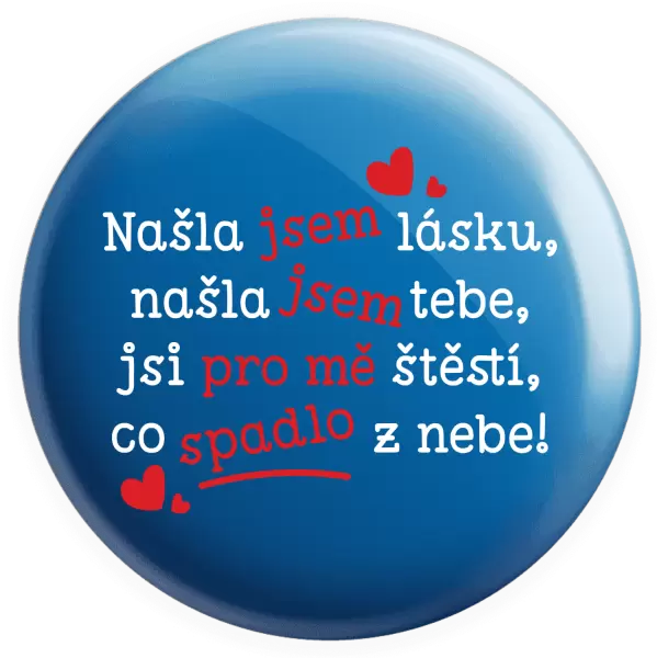 Placka Našla jsem lásku, našla jsem tebe