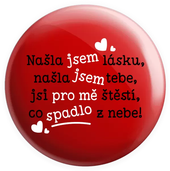 Placka Našla jsem lásku, našla jsem tebe