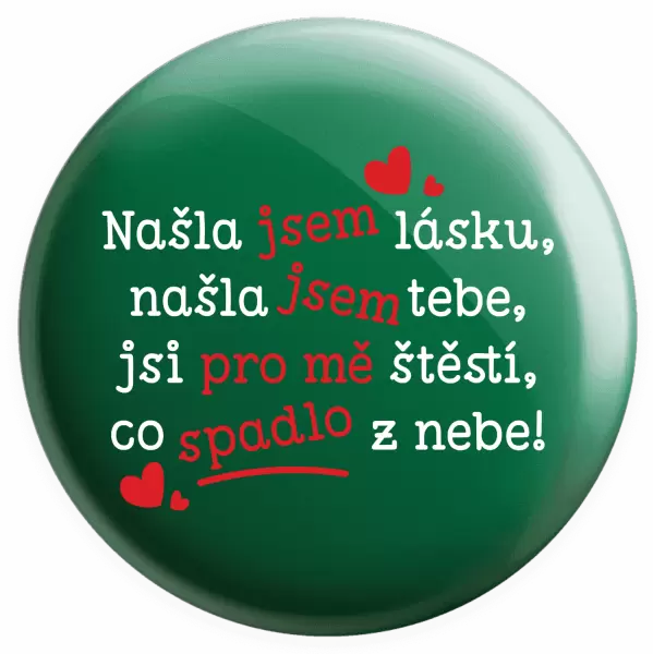 Placka Našla jsem lásku, našla jsem tebe