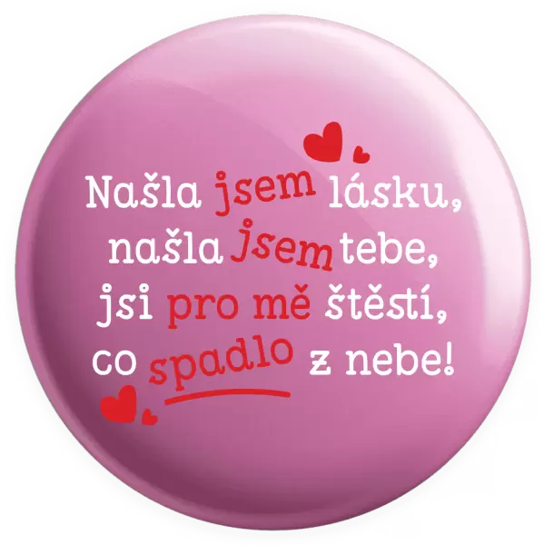 Placka Našla jsem lásku, našla jsem tebe