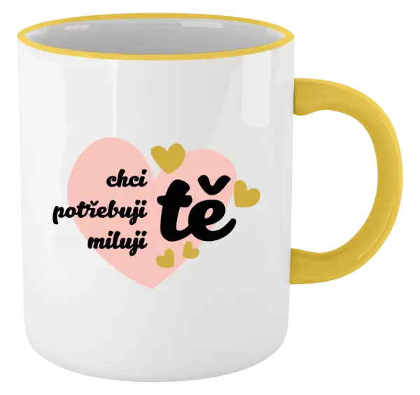 Hrnek Chci tě, potřebuji tě, miluju tě