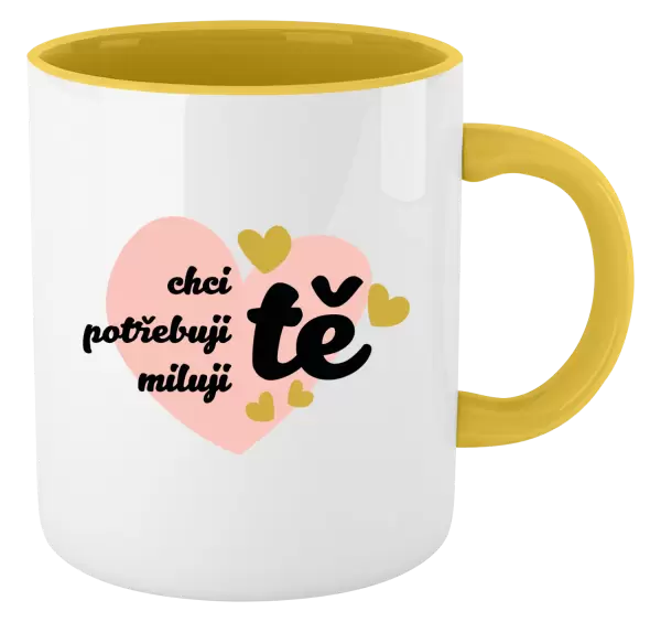 Hrnek Chci tě, potřebuji tě, miluju tě