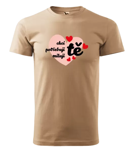 Pánské tričko Chci tě, potřebuji tě, miluju tě