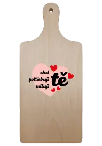 Prkénko Chci tě, potřebuji tě, miluju tě