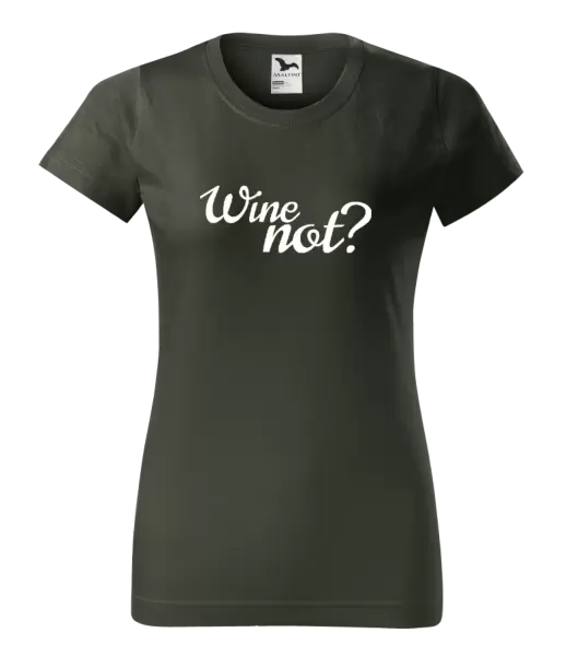 Dámské tričko Wine not?