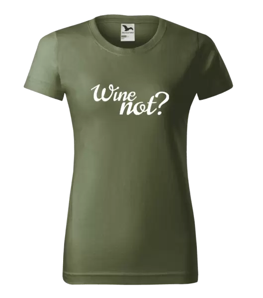 Dámské tričko Wine not?