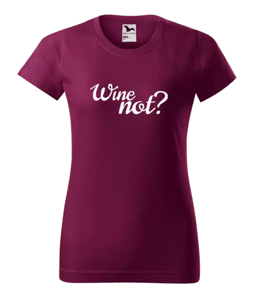 Dámské tričko Wine not?