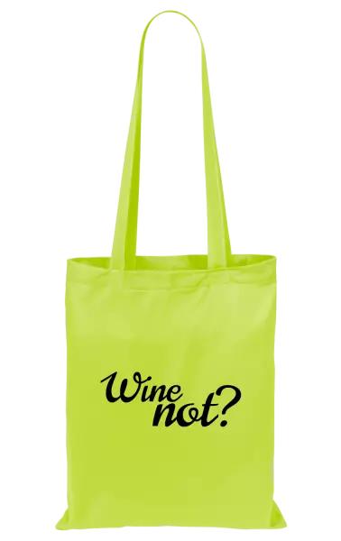 Látková taška Wine not?