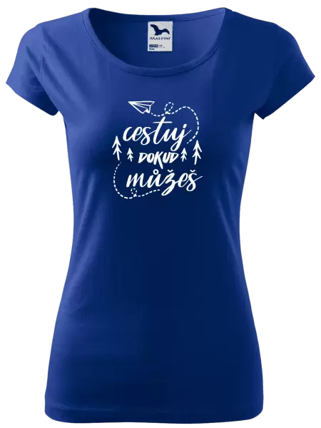 Dámské tričko Cestuj dokud můžeš