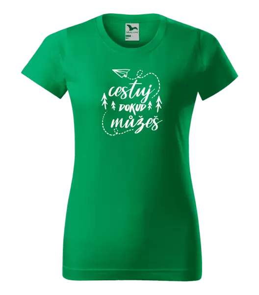 Dámské tričko Cestuj dokud můžeš