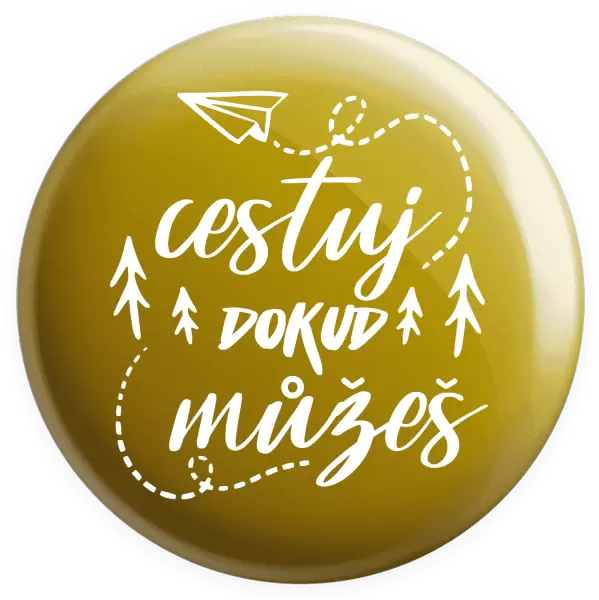 Placka Cestuj dokud můžeš