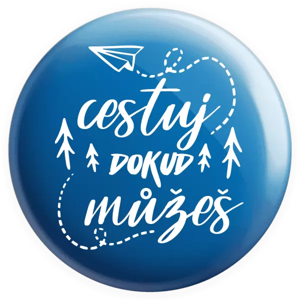 Placka Cestuj dokud můžeš
