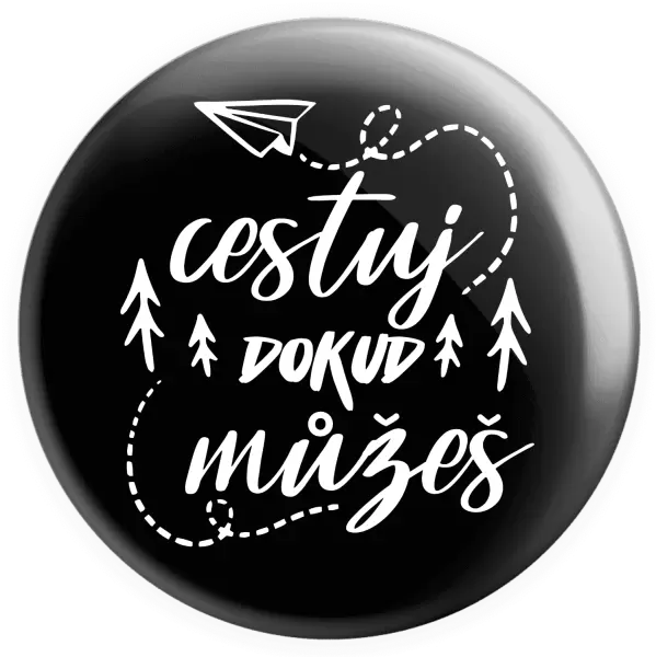 Placka Cestuj dokud můžeš