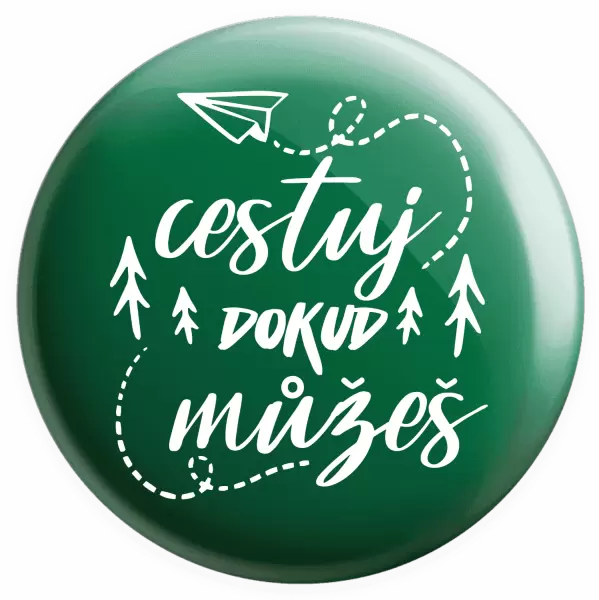 Placka Cestuj dokud můžeš