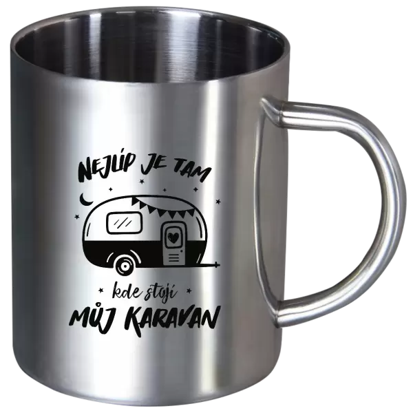 Nerezový hrnek Nejlíp je tam, kde stojí můj karavan