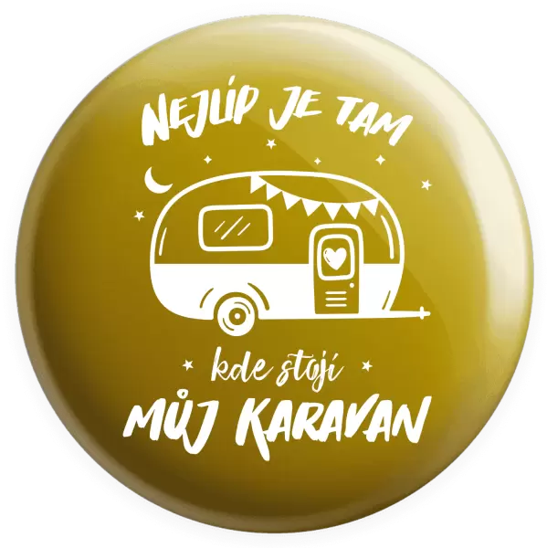 Placka Nejlíp je tam, kde stojí můj karavan