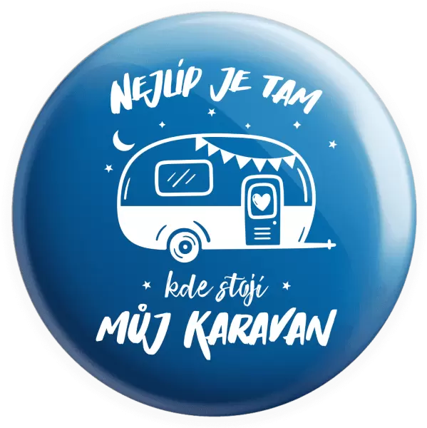 Placka Nejlíp je tam, kde stojí můj karavan