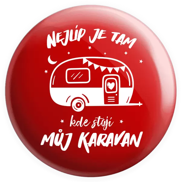 Placka Nejlíp je tam, kde stojí můj karavan