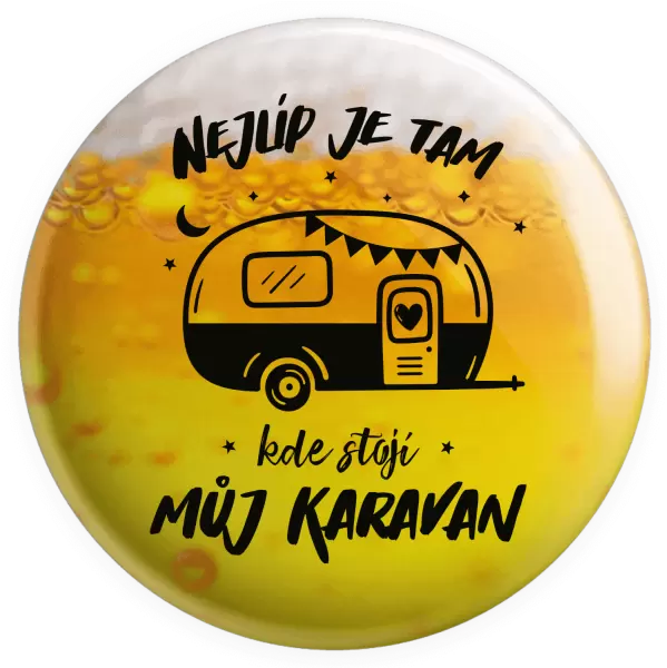 Placka Nejlíp je tam, kde stojí můj karavan