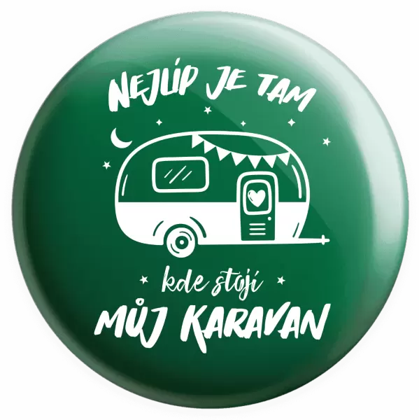 Placka Nejlíp je tam, kde stojí můj karavan